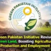 گرین پاکستان انیشیٹو کی معاونت سے بنجر زمینیں آباد، زرعی پیداوار اور روزگار میں نمایاں اضافہ